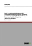 Dubai - Projekte Und Manahmen Der Wirtschaftlichen Diversifizierung Und Deren Auswirkungen Auf Die Stadtentwicklung Mit Besonderer Berucksichtigung Der Verkehrsinfrastruktur