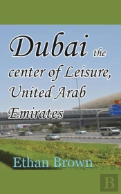 Dubai The Center Of Leisure, United Arab