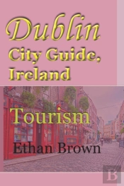 Dublin City Guide, Ireland
