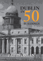 Dublin In 50 Buildings