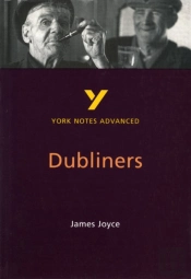 Dubliners (York Notes Advanced) English Literature Study Guide - For 2026, 2027 Exams