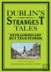 Dublins Strangest Tales