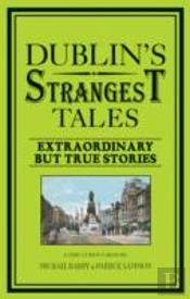 Dublins Strangest Tales