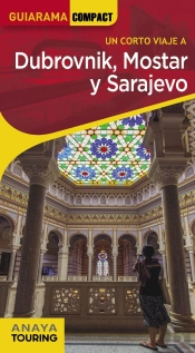 Dubrovnik, Mostar Y Sarajevo