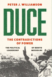 Duce: The Contradictions Of Power