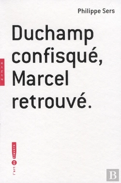 Bertrand.pt - Duchamp Confisqué, Marcel Retrouvé