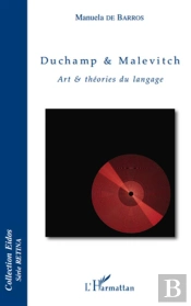Duchamp Et Malevitch ; Art Et Théories Du Langage