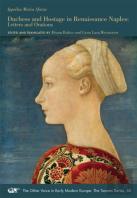 Duchess And Hostage In Renaissance Naples Â€“ Letters And Orations