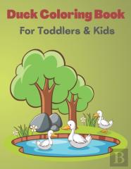 Duck Coloring Book For Toddlers & Kids
