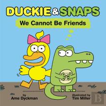 Duckie And Snaps #1: We Cannot Be Friends