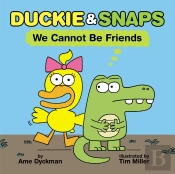 Duckie And Snaps #1: We Cannot Be Friends