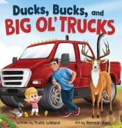 Ducks, Bucks, And Big Ol' Trucks