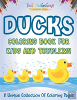 Bertrand.pt - Ducks Coloring Book For Kids And Toddlers! A Unique Collection Of Coloring Pages