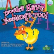 Ducks Have Feelings Too!