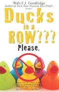 Ducks In A Row??? Please.