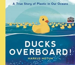 Bertrand.pt - Ducks Overboard!: A True Story Of Plastic In Our Oceans
