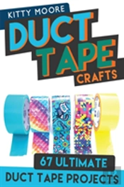 Duct Tape Crafts (3rd Edition)