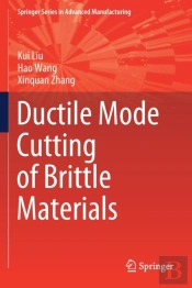 Ductile Mode Cutting Of Brittle Materials