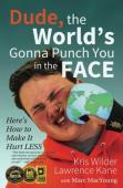 Dude, The World'S Gonna Punch You In The Face