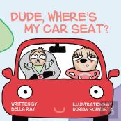 Dude, Where'S My Car Seat?