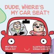Dude, Where'S My Car Seat?