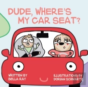 Dude, Where'S My Car Seat?