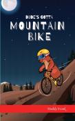 Dude'S Gotta Mountain Bike