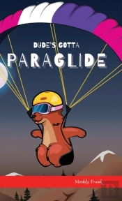 Dude'S Gotta Paraglide