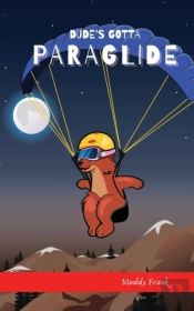 Dude'S Gotta Paraglide