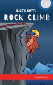 Dude'S Gotta Rock Climb