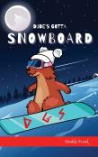 Dude'S Gotta Snowboard