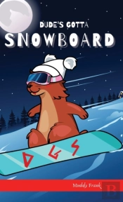 Dude'S Gotta Snowboard