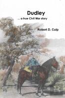 Dudley ... A True Civil War Story