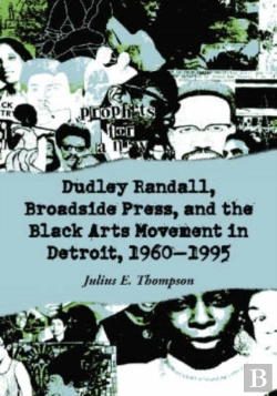 Bertrand.pt - Dudley Randall, Broadside Press, And The Black Arts Movement In Detroit, 1960-1995