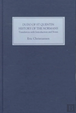 Bertrand.pt - Dudo Of St Quentin: History Of The Normans