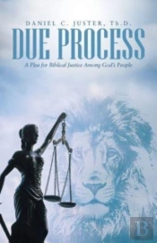 Due Process: A Plea For Biblical Justice