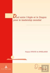 Duel Entre L'Aigle Et Le Dragon Pour Le Leadership Mondial