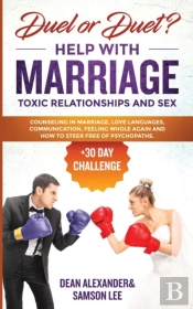 Duel Or Duet? Help With Marriage, Toxic Relationships,  And Sex (+30 Day Challenge)
