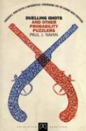 Duelling Idiots And Other Probability Puzzlers