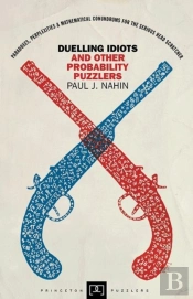 Duelling Idiots And Other Probability Puzzlers