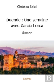 Duende : Une Semaine Avec Garcia Lorca : Roman