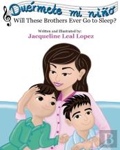 Duermete Mi Nino. Will These Brothers Ever Go To Sleep?