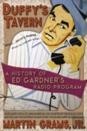 Duffy'S Tavern: A History Of Ed Gardner'S Radio Program