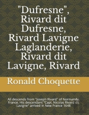 'Dufresne', Rivard Dit Dufresne, Rivard Lavigne Laglanderie, Rivard Dit Lavigne, Rivard