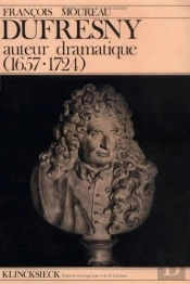 Dufresny, Auteur Dramatique (1657-1724)