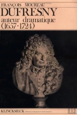Bertrand.pt - Dufresny, Auteur Dramatique (1657-1724)