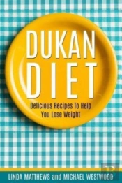 Dukan Diet: Delicious Recipes To Help Yo