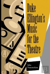 Duke Ellington'S Music For The Theatre