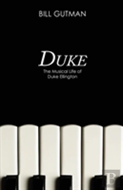 Duke: The Musical Life Of Duke Ellington