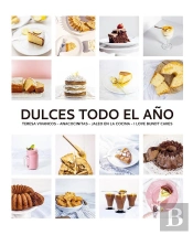 Dulces Todo El Año. 80 Recetas Para Disfrutar En Cada Estación